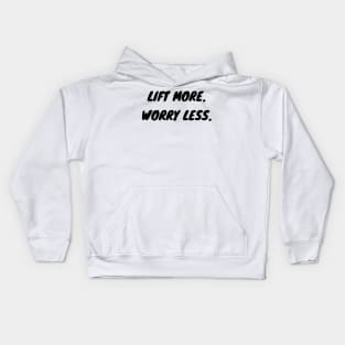 Lift more. Worry less. Kids Hoodie